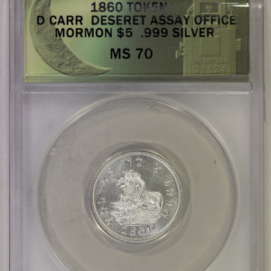 1860 Dated Dan Carr Deseret Assay Office .999 Silver Mormon $5 Token ANACS MS70